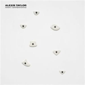 Alexis Taylor - Await Barbarians i gruppen VINYL hos Bengans Skivbutik AB (1030233)