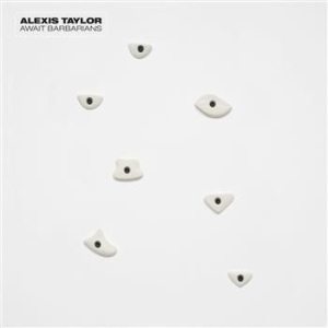 Alexis Taylor - Await Barbarians i gruppen CD hos Bengans Skivbutik AB (1030243)