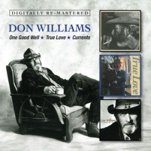 Williams Don - One Good Well/True Love/Currents i gruppen CD hos Bengans Skivbutik AB (1044894)