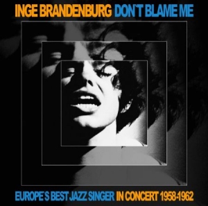 Brandenburg Inge - Don't Blame Me i gruppen CD hos Bengans Skivbutik AB (1045146)