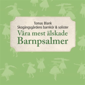 Blank Tomas Skogängsgårdens Barnkö - Våra Mest Älskade Barnpsalmer i gruppen CD hos Bengans Skivbutik AB (1046408)