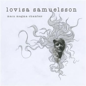 Lovisa Samuelsson - Main Magma Chamber i gruppen CD hos Bengans Skivbutik AB (1046761)