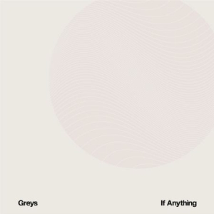 Greys - If Anything i gruppen VINYL hos Bengans Skivbutik AB (1049743)