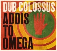 Dub Colossus - Addis To Omega i gruppen CD hos Bengans Skivbutik AB (1049790)