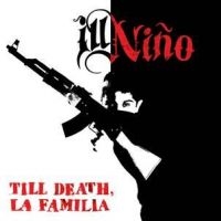 Ill Nino - Till Death, La Familia i gruppen CD hos Bengans Skivbutik AB (1049797)