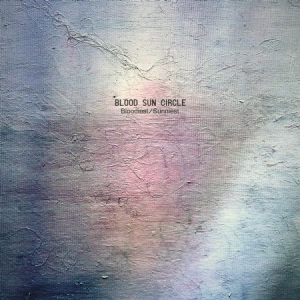 Blood Sun Circle - Bloodiest/Sunniest i gruppen VINYL hos Bengans Skivbutik AB (1049819)