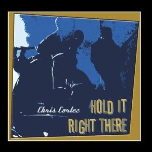 Cortez Chris - Hold It Right There i gruppen CD hos Bengans Skivbutik AB (1057288)