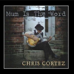 Cortez Chris - Mum Is The Word i gruppen CD hos Bengans Skivbutik AB (1057289)