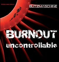 Blitzmaschine - Uncontrollable/Burnout i gruppen CD hos Bengans Skivbutik AB (1058116)