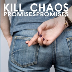 Kill Chaos - Promises Promises i gruppen CD hos Bengans Skivbutik AB (1058160)