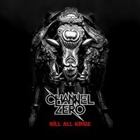 CHANNEL ZERO - KILL ALL KINGS i gruppen CD hos Bengans Skivbutik AB (1059408)