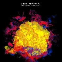 Fake Problems - It's Great To Be Alive i gruppen CD hos Bengans Skivbutik AB (1093207)