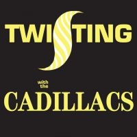 Cadillacs - Twisting With The Cadillacs i gruppen CD hos Bengans Skivbutik AB (1098876)