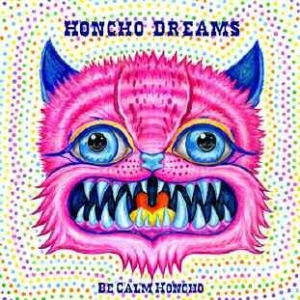 Be Calm Honcho - Honcho Dreams i gruppen CD hos Bengans Skivbutik AB (1098927)