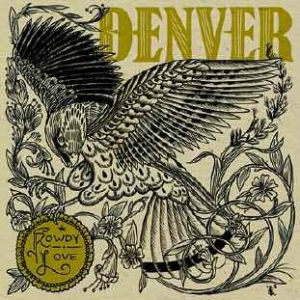 Denver - Rowdy Love i gruppen CD hos Bengans Skivbutik AB (1099091)