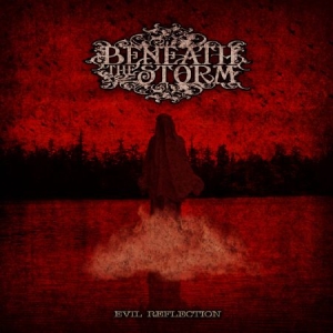 Beneath The Storm - Evil Reflection i gruppen CD hos Bengans Skivbutik AB (1099165)