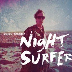 Prophet Chuck - Night Surfer i gruppen VI TIPSER / Klassiska lablar / YepRoc / CD hos Bengans Skivbutik AB (1099262)