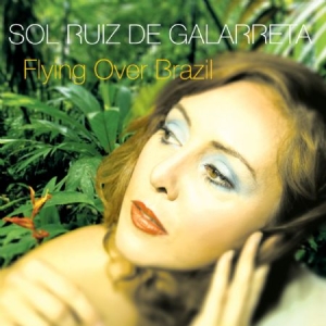 Sol Ruiz De Galarreta - Plying Over Brazil i gruppen CD hos Bengans Skivbutik AB (1099850)