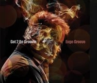 Groove Euge - Got 2 Be Groovin' i gruppen CD hos Bengans Skivbutik AB (1100050)