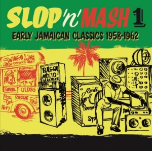 Various Artists - Slop 'n' Mash Vol. 1 Early Jamaican i gruppen VINYL hos Bengans Skivbutik AB (1100054)