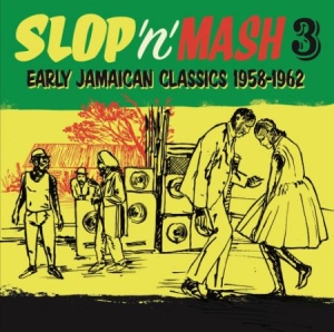 Various Artists - Slop 'n' Mash Vol. 3 Early Jamaican i gruppen VINYL hos Bengans Skivbutik AB (1100056)