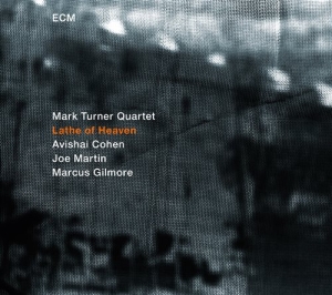 Mark Turner Quartet - Lathe Of Heaven i gruppen CD hos Bengans Skivbutik AB (1103137)