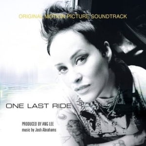 Abrahams  Josh - Ang Lee: One Last Ride - Motion Pic i gruppen CD hos Bengans Skivbutik AB (1104273)