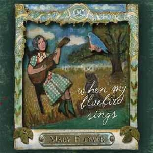 Flower Mary - When My Bluebird Sings i gruppen CD hos Bengans Skivbutik AB (1105234)