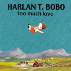 Harlan T. Bobo - Too Much Love i gruppen CD hos Bengans Skivbutik AB (1107846)