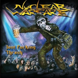 Nuclear Warfare - Just Fucking Thrash i gruppen VI TIPSER / Julegavetips CD hos Bengans Skivbutik AB (1107861)