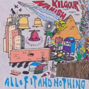 Hamish Kilgour - All Of It And Nothing i gruppen VINYL hos Bengans Skivbutik AB (1107894)