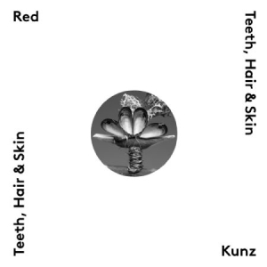 Red Kunz - Teeth Hair & Skin i gruppen CD hos Bengans Skivbutik AB (1108211)