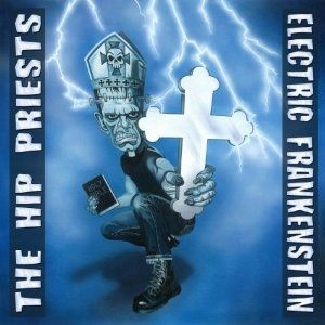 Electric Frankenstein / The Hip Pri - Electric Frankenstein The Hip Pries i gruppen CD hos Bengans Skivbutik AB (1108242)