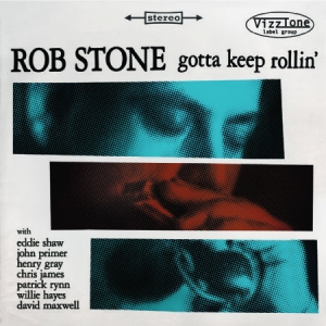 Stone Rob - Gotta Keep Rollin' i gruppen CD hos Bengans Skivbutik AB (1108366)