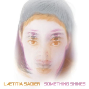 Sadier Laetitia - Something Shines i gruppen VINYL hos Bengans Skivbutik AB (1114268)