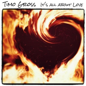 Gross Timo - It's All About Love i gruppen CD hos Bengans Skivbutik AB (1114311)