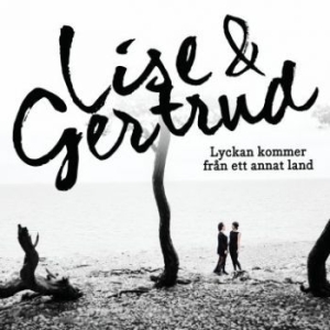 Lise&Gertrud - Lyckan Kommer Från Ett Annat Land i gruppen CD hos Bengans Skivbutik AB (1114912)