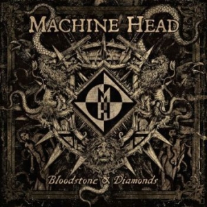 Machine Head - Bloodstone & Diamonds i gruppen CD hos Bengans Skivbutik AB (1116881)