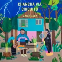 Chancha Via Circuito - Amansara i gruppen CD hos Bengans Skivbutik AB (1117788)