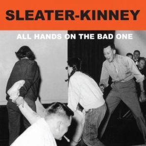 Sleater-kinney - All Hands On The Bad One i gruppen VINYL hos Bengans Skivbutik AB (1126945)