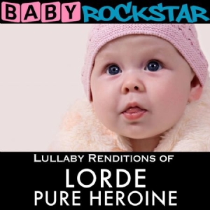 Baby Rockstar - Lullaby Renditions Of Lorde: Pure H i gruppen CD hos Bengans Skivbutik AB (1131185)