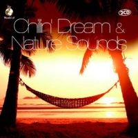 Chillin' Dream & Nature Sounds - Various i gruppen CD hos Bengans Skivbutik AB (1134325)