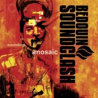 Bedouin Soundclash - Sounding A Mosaic i gruppen CD hos Bengans Skivbutik AB (1135084)