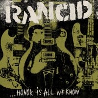 Rancid - ...Honor Is All We Know i gruppen CD hos Bengans Skivbutik AB (1142364)