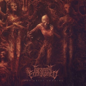 Tyranny Enthroned - Our Greatundoing i gruppen CD hos Bengans Skivbutik AB (1145904)