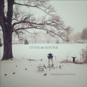 Over The Rhine - Blood Oranges In The Snow i gruppen CD hos Bengans Skivbutik AB (1145907)