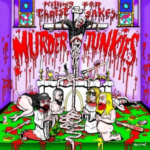 Murder Junkies - Killing For Christ Sakes i gruppen VINYL hos Bengans Skivbutik AB (1145981)