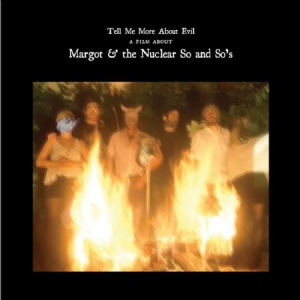 Margot & The Nuiclear So And So's - Tell Me More About Evil (Lp+Dvd) i gruppen VINYL hos Bengans Skivbutik AB (1146734)