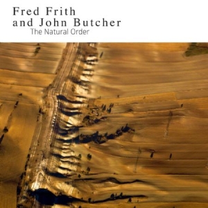 Frith Fred & John Butcher - Natural Order i gruppen CD hos Bengans Skivbutik AB (1146752)