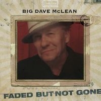 Mclean Big Dave - Faded But Not Gone i gruppen CD hos Bengans Skivbutik AB (1146771)